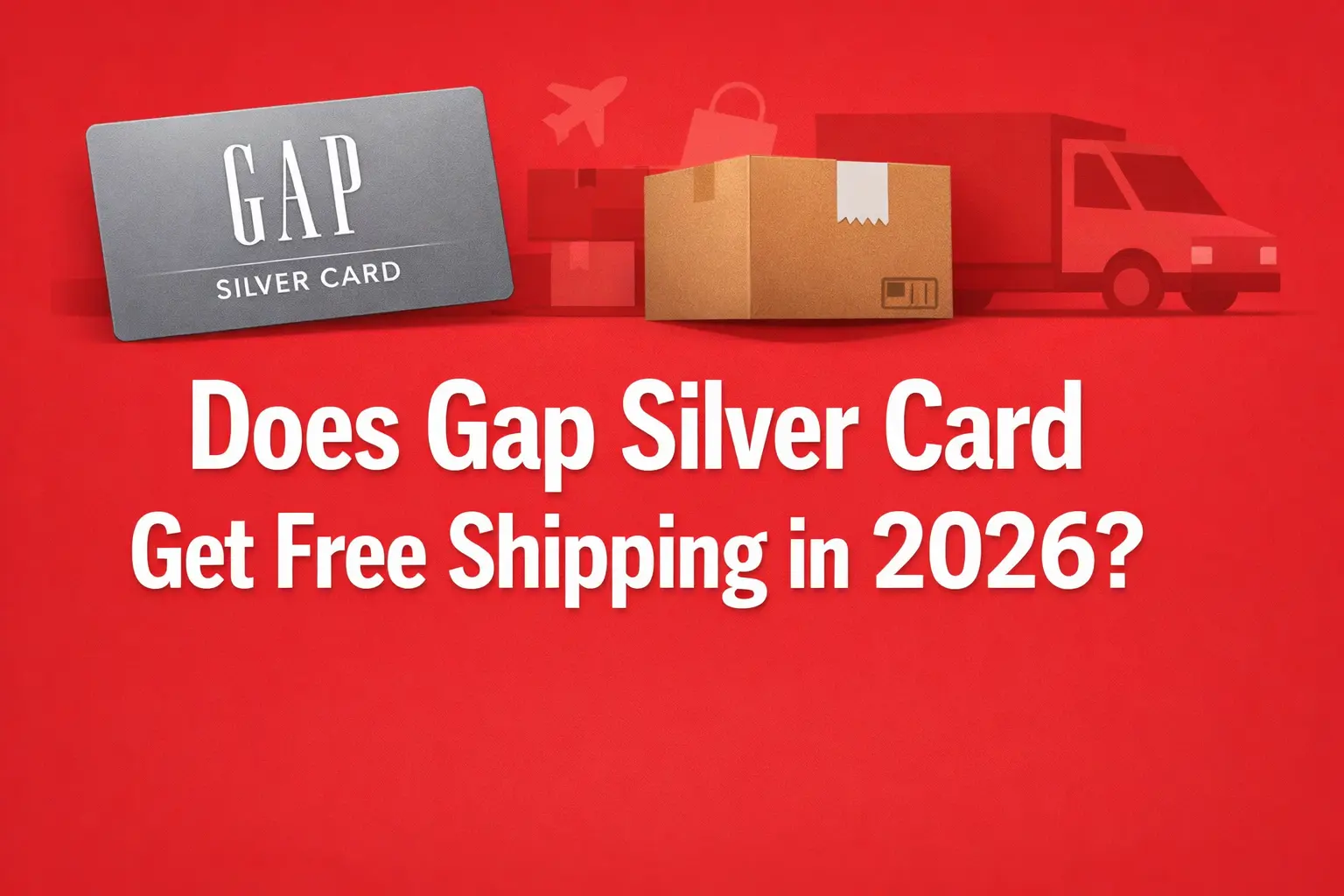 Does Gap Silver Card Get Free Shipping in 2026?